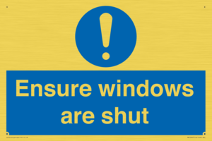 Ensure windows are shut